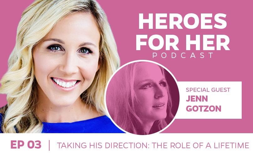 Jenn Gotzon: Taking His Direction - The Role Of A Lifetime